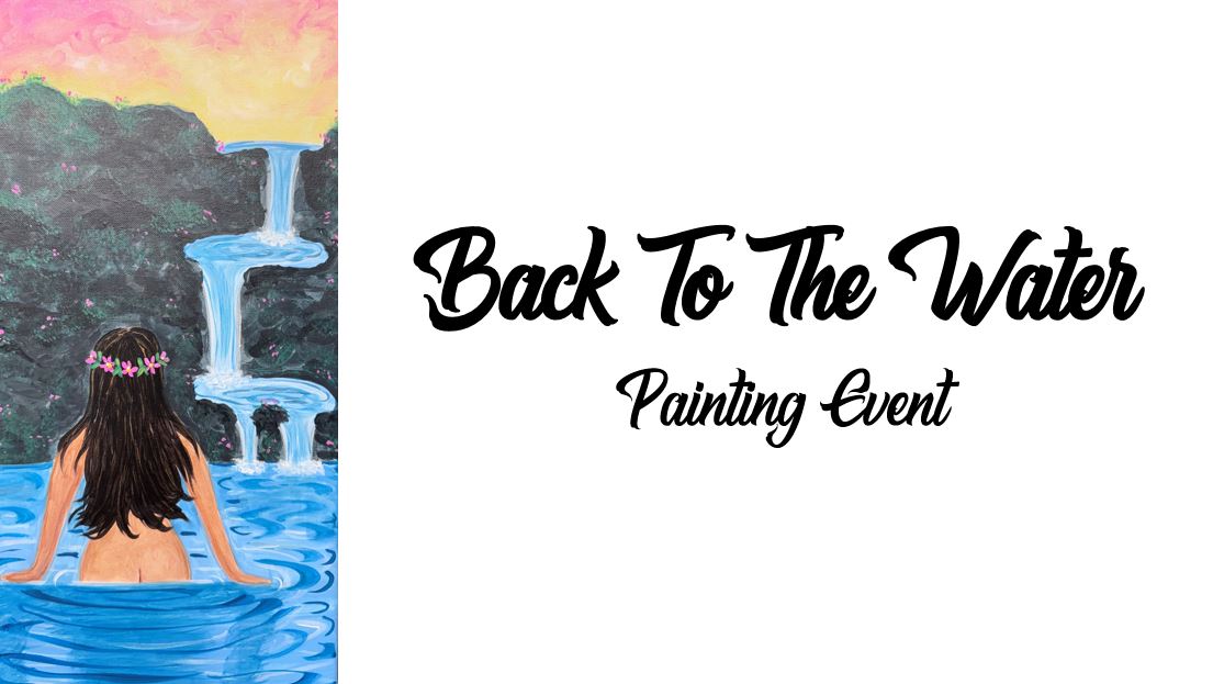 Join us for the "Back To The Water" painting event. This artwork features a person immersed in water beneath stunning cascading waterfalls. Embrace creativity and let the tranquil flow inspire your brushstrokes at our mesmerizing Painting Event.