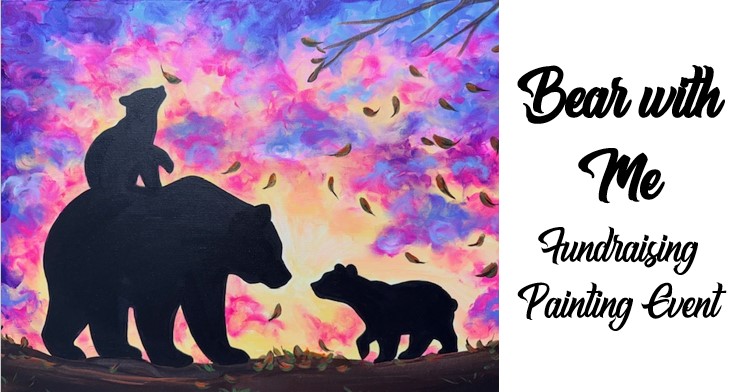 BWM_bann Silhouettes of three bears against a colorful sky with falling leaves; text reads, "Bear with Me"—a Fundraising Painting Event.