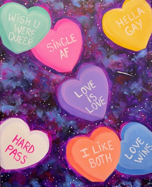 Six colorful heart-shaped candies float against a starry background in this Coming Out Hearts painting event, each with messages like "WISH U WERE QUEER," "HELLA GAY," "LOVE IS LOVE," and "I LIKE BOTH.