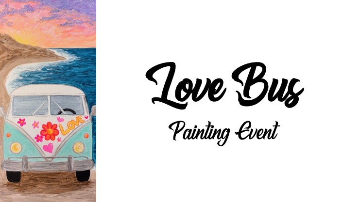 A colorful Love Bus with flowers and "Love" written on the front is by the beach at sunset. Text reads "Love Bus Painting Event.