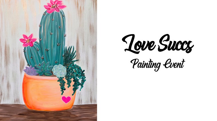 Love Succs ~ Painting Event 9 A painted cactus and succulents in an orange pot with a heart, beside the text "Love Succs Painting Event," showcase the perfect way to express your creativity at this Love Succs painting event on a white background.