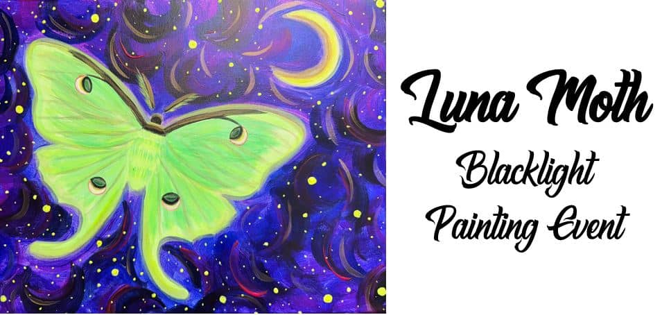 A bright green luna moth on a swirling purple and blue background with a crescent moon. Text reads "Luna Moth Blacklight Painting Event.