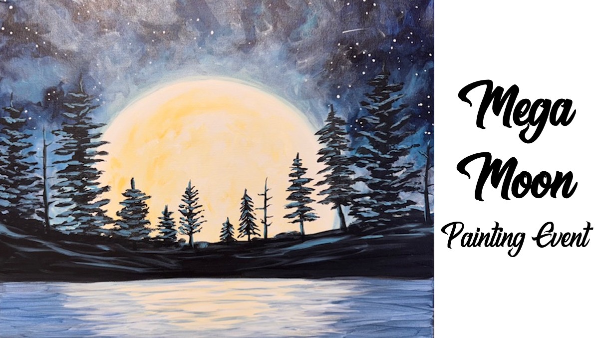 A painting of a large yellow Mega Moon behind pine trees, reflecting on water under a starry night sky, with the text "Mega Moon Painting Event" on the right.