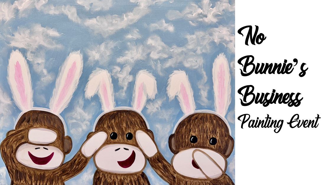 Three cartoon bunnies cover eyes, ears, and mouth under a cloudy sky. On the right, text reads, "Join us for the No Bunnie's Business Painting Event.