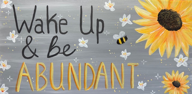 Text "Wake Up & be ABUNDANT" with sunflowers, daisies, and a bee on a gray background—perfect for your Over The Door Affirmations to inspire each day.