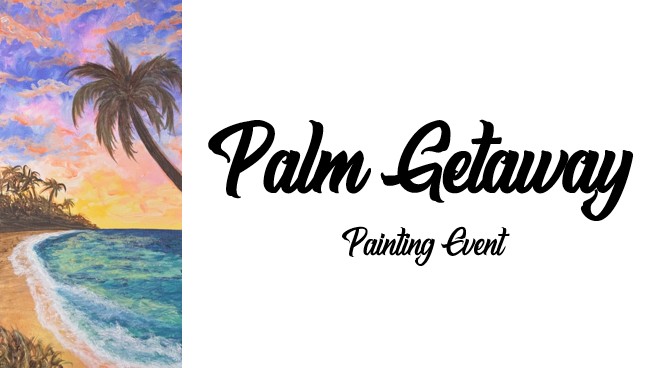 A colorful tropical beach painting with palm trees at sunset, featuring bold text reading "Palm Getaway Painting Event"—the perfect scene to capture the spirit of a Palm Getaway painting event on a crisp white background.