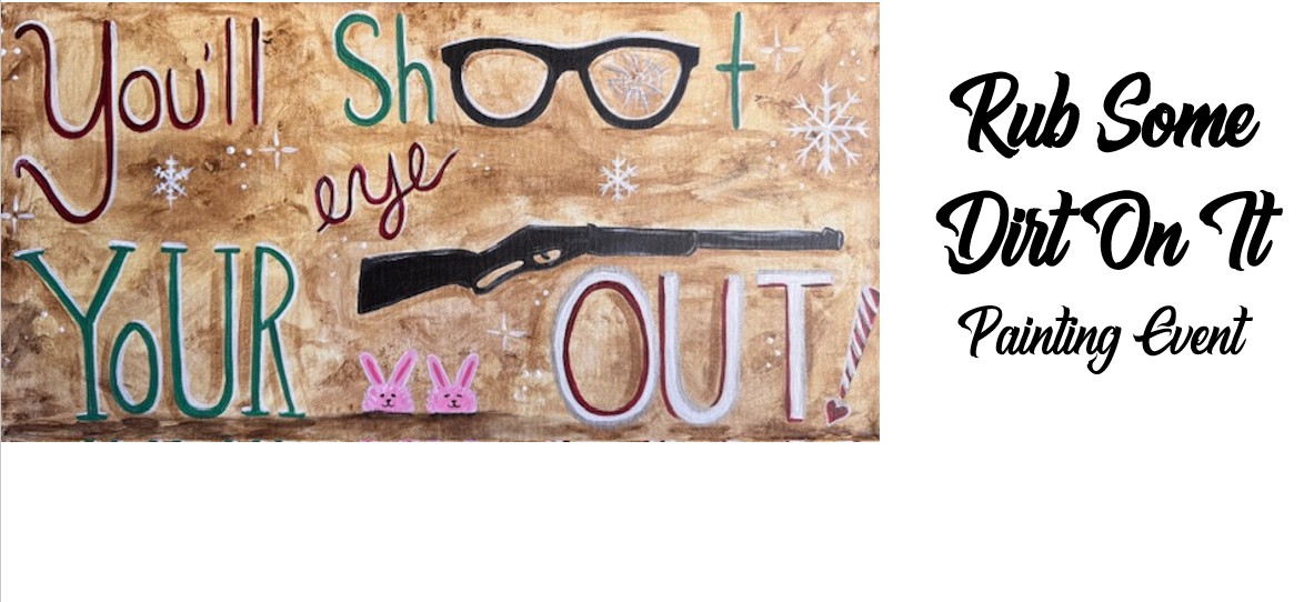 A wooden sign reads “You’ll shoot your eye out” with glasses and a rifle illustrated; snowflakes and pink bunny slippers decorate the background—perfect inspiration for your next painting event.