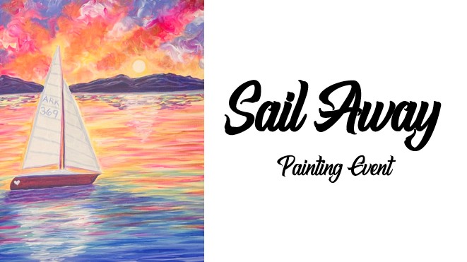 A sailboat glides on colorful water at sunset with mountains in the background. Text reads "Sail Away Painting Event"—join us for a relaxing painting experience inspired by scenic views.