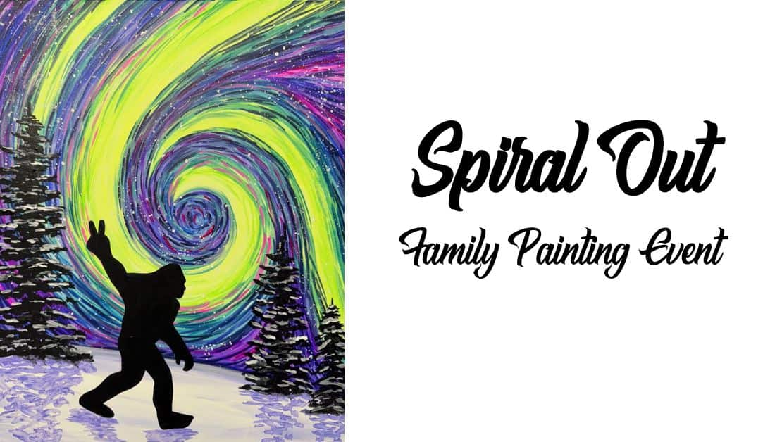 A colorful spiral sky frames a bigfoot silhouette among trees. The words "Spiral Out Family Painting Event" elegantly grace the white background, inviting all to join in the artistic fun.