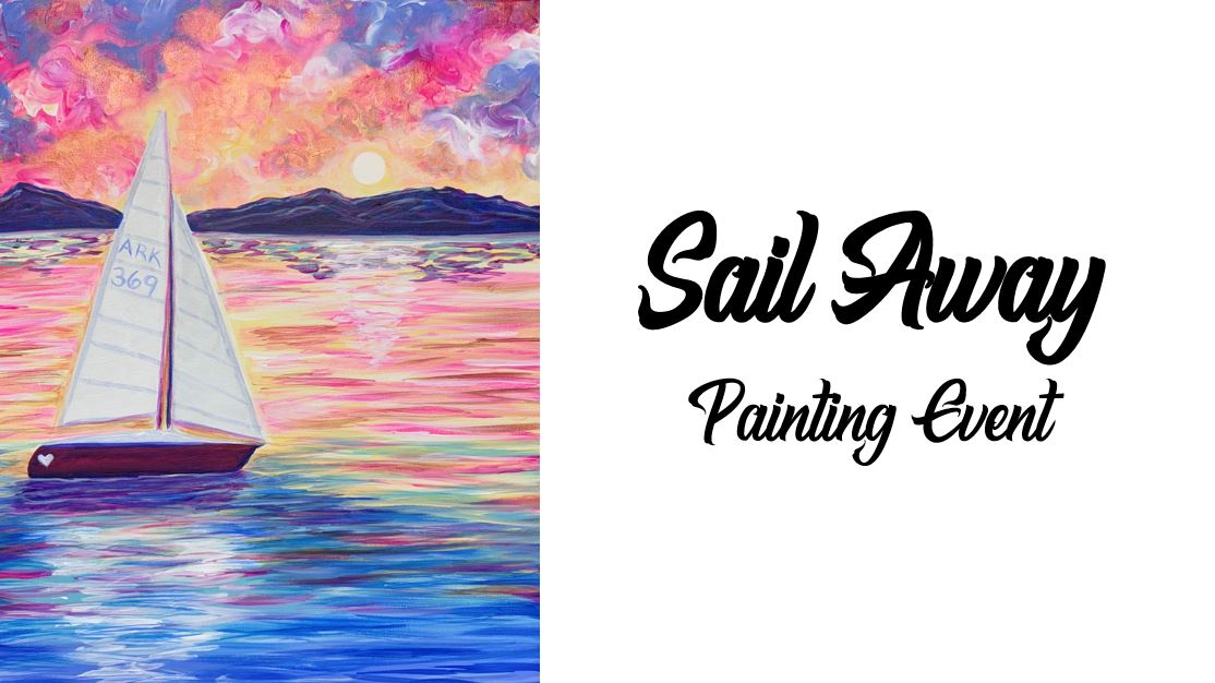 Colorful painting of a sailboat on water at sunset, with mountains in the background. Text on the right reads "Sail Away Family Painting Event.