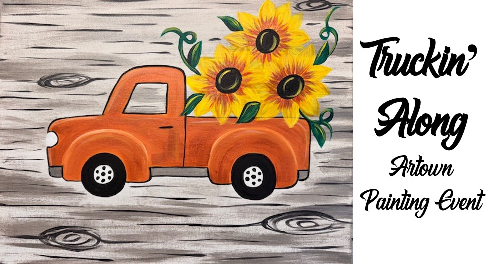 An illustration of an orange truck carrying sunflowers, with the text "Truckin' Along Artown Painting Event" on the right—perfect for marking this cheerful painting event.